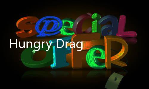 Hungry Dragon饥饿龙国际服最新版