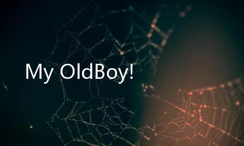 My OldBoy!