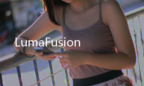 LumaFusion