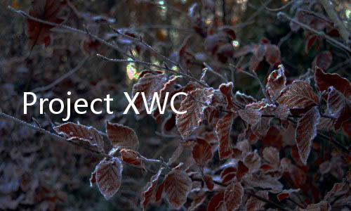 Project XWC官方版