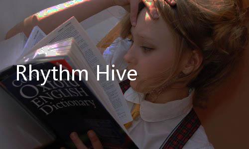 Rhythm Hive最新版2025